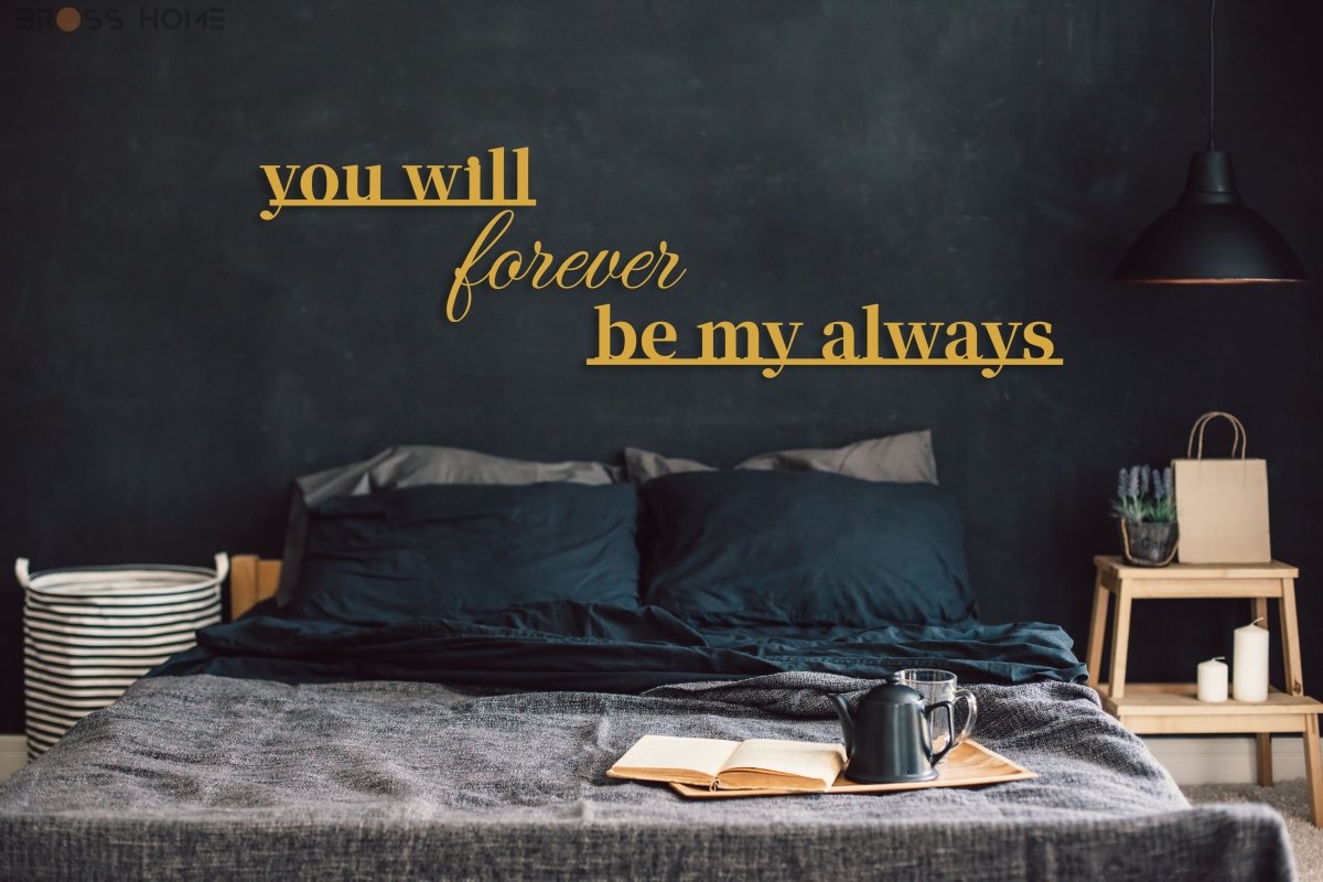 You Will Forever Be My Always Sign - BrossHome Metal Wall Art