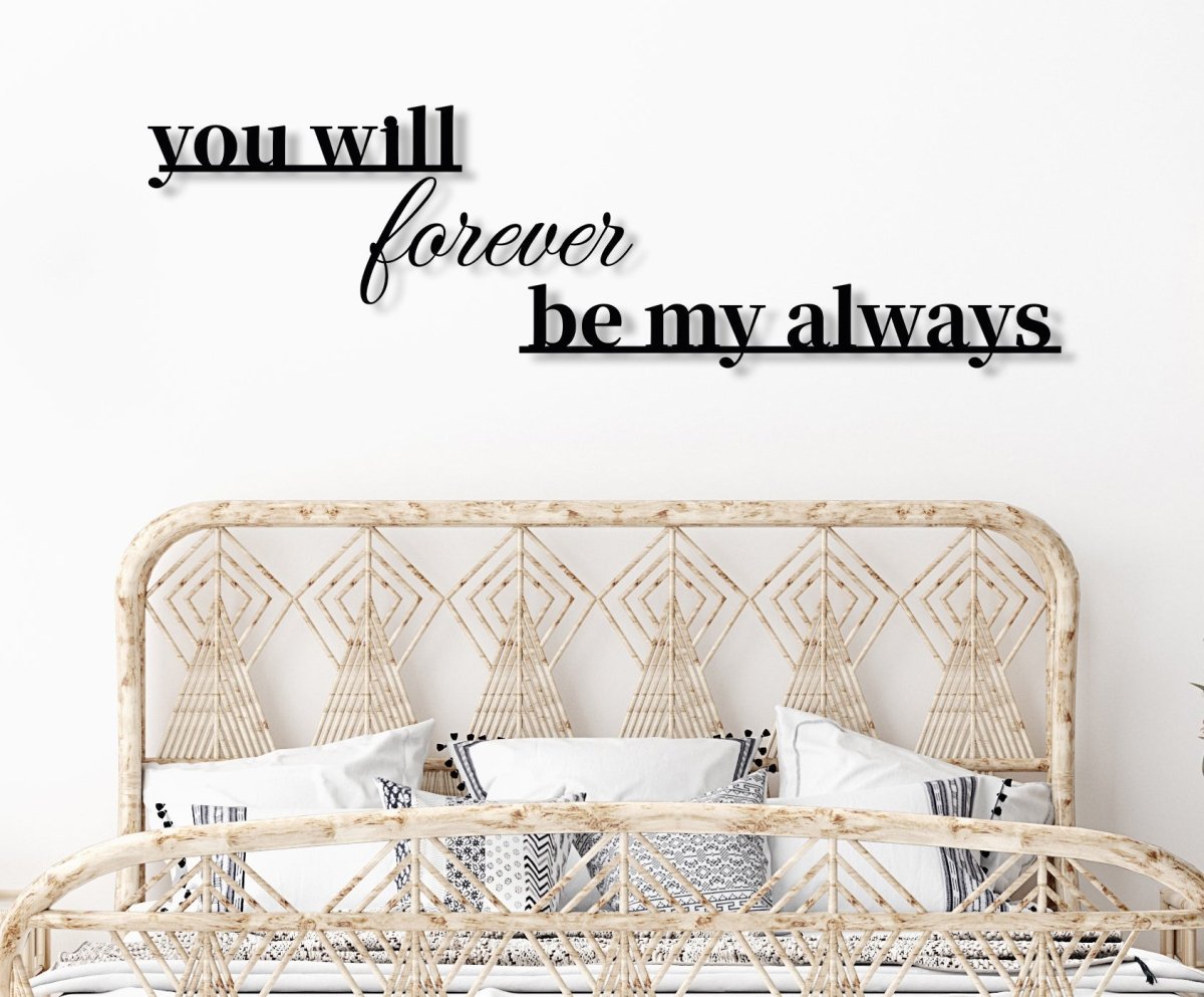 You Will Forever Be My Always Sign - BrossHome Metal Wall Art