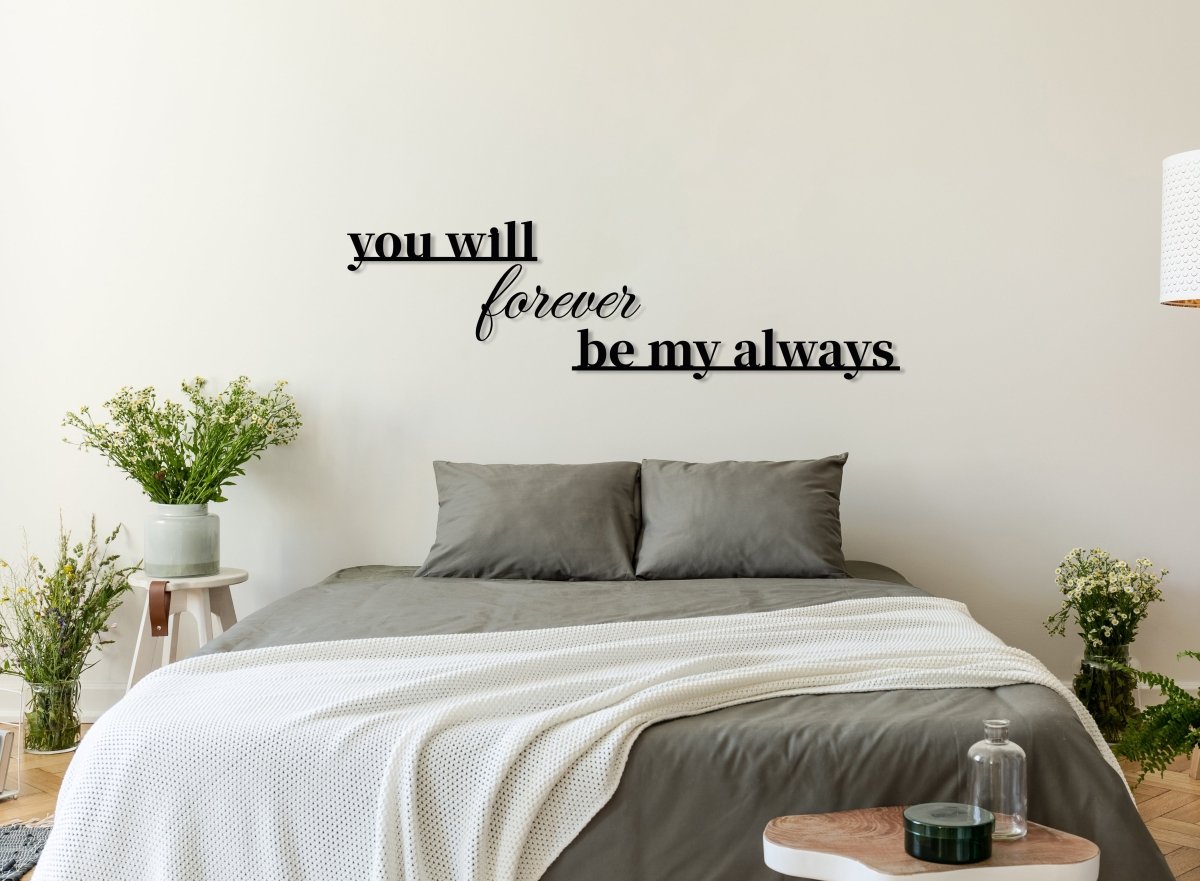 You Will Forever Be My Always Sign - BrossHome Metal Wall Art
