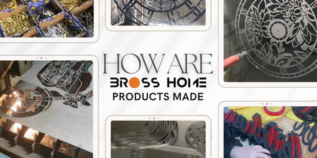 How Are BrossHome Products Made?