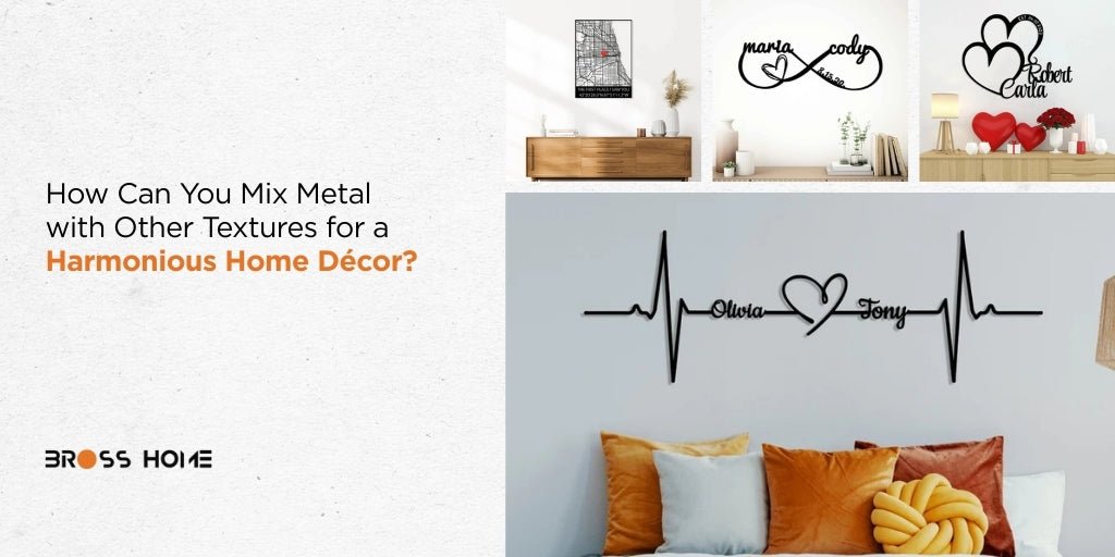 How Can You Mix Metal with Other Textures for a Harmonious Home Décor? - BrossHome Metal Wall Art