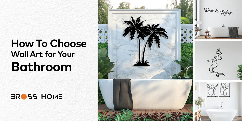 How to Choose Wall Art for Your Bathroom - BrossHome Metal Wall Art