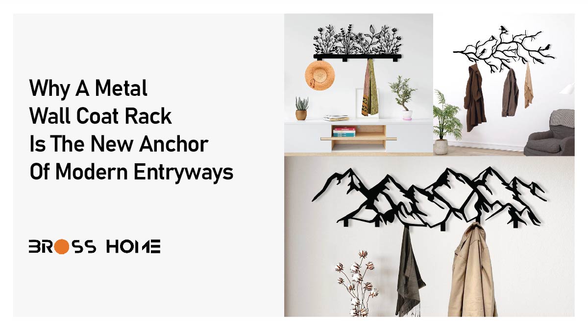 Why a Metal Wall Coat Rack is the New Anchor of Modern Entryways? - BrossHome Metal Wall Art