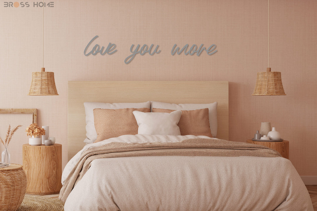 Love You More Sign Above Bed