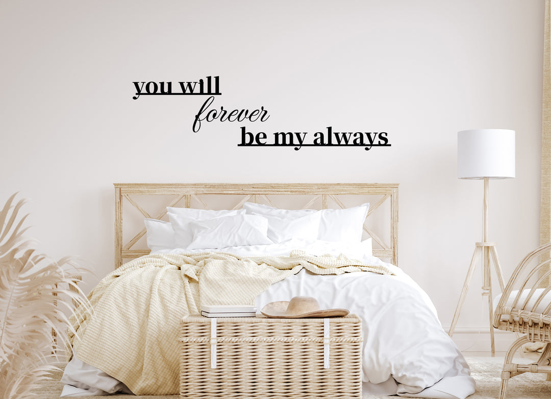 You Will Forever Be My Always Sign