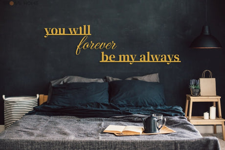 You Will Forever Be My Always Sign - BrossHome Metal Wall Art
